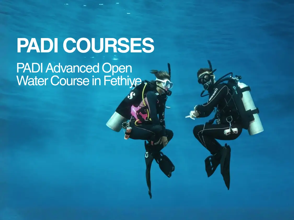Fethiye PADI Advanced Open Water Kursu